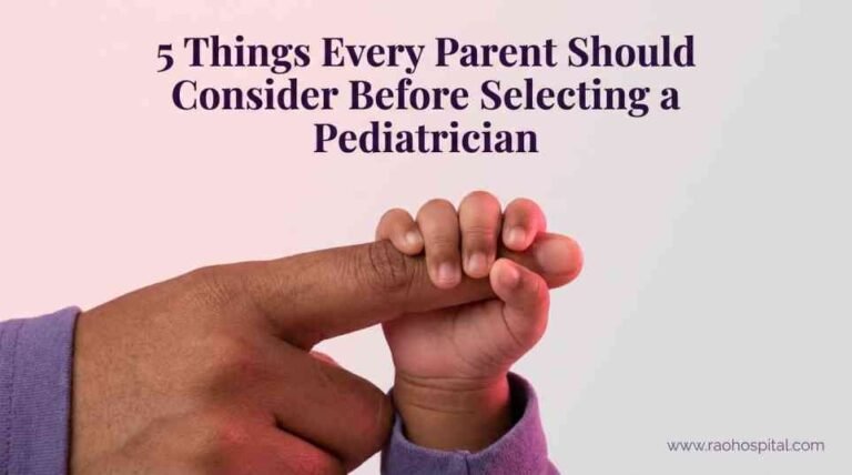 5 Things Every Parent Should Consider Before Selecting a Pediatrician